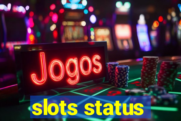 slots status