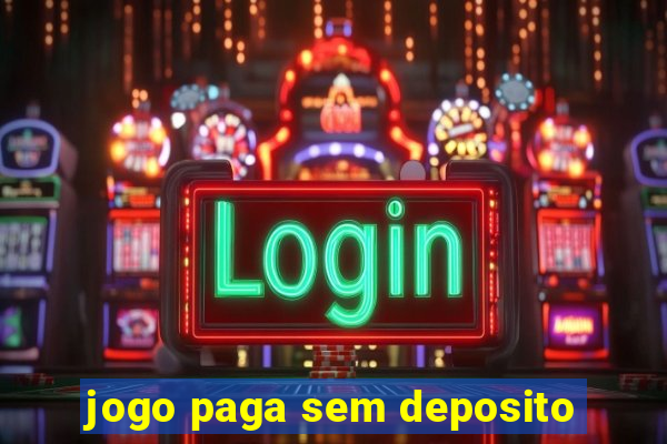 jogo paga sem deposito