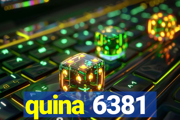 quina 6381