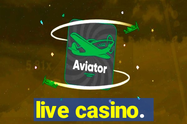 live casino.