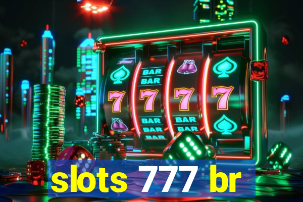 slots 777 br