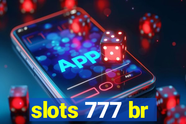 slots 777 br