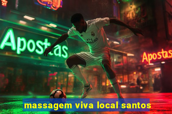 massagem viva local santos