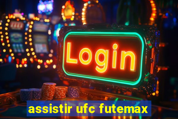 assistir ufc futemax