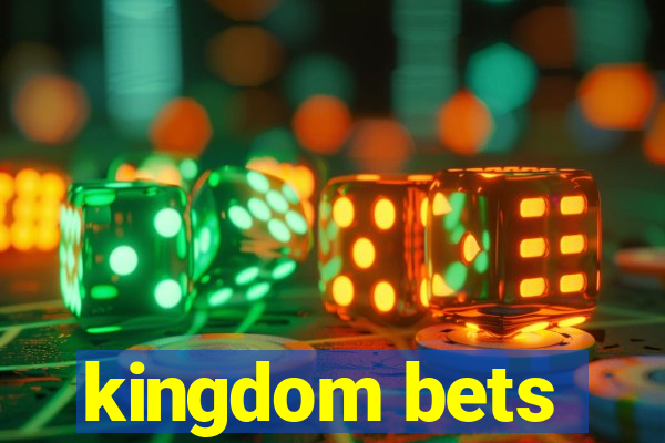 kingdom bets