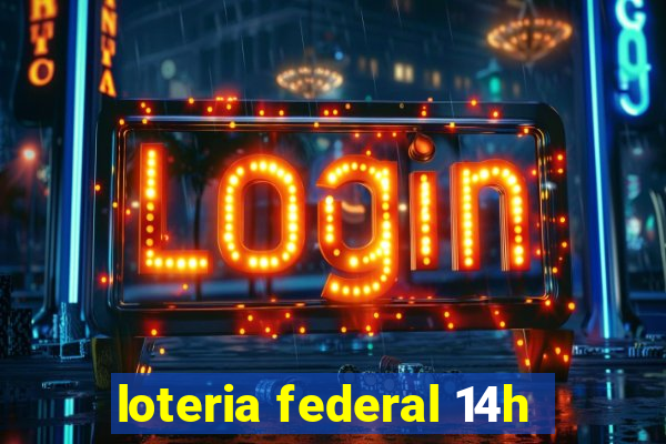 loteria federal 14h