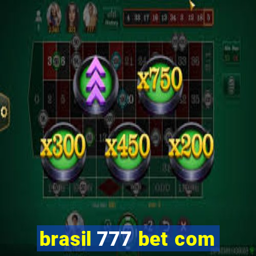 brasil 777 bet com