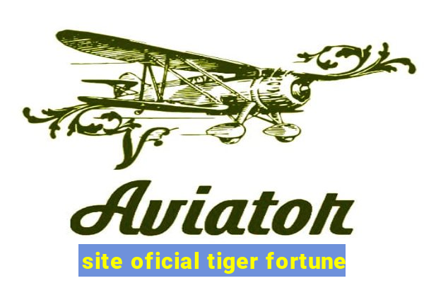 site oficial tiger fortune