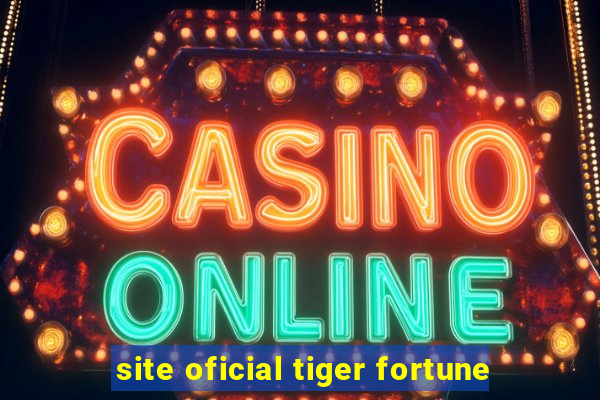 site oficial tiger fortune