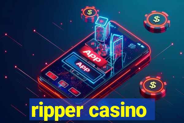 ripper casino