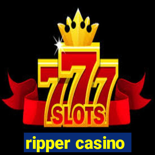 ripper casino