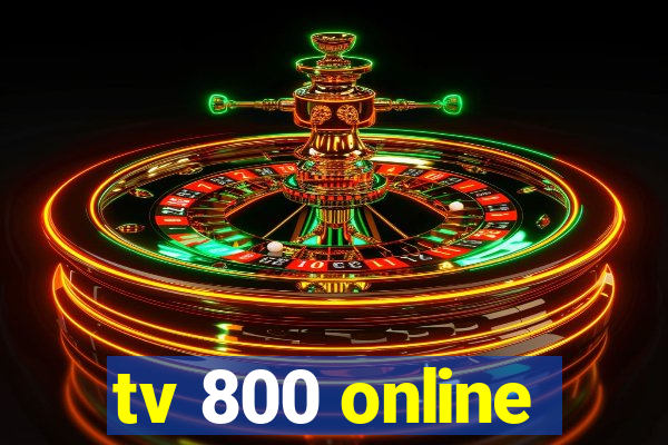 tv 800 online