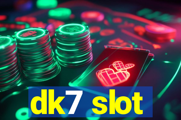 dk7 slot