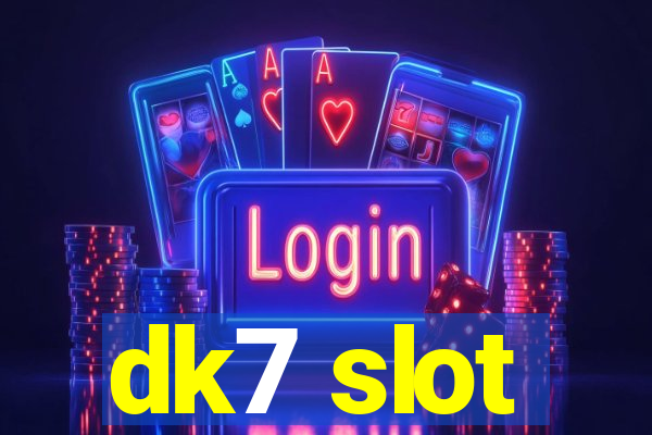 dk7 slot