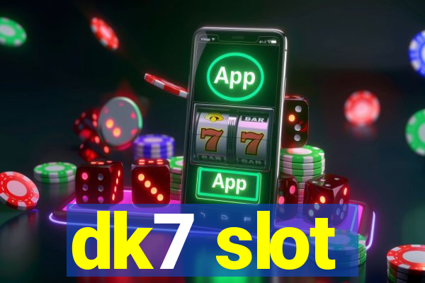 dk7 slot