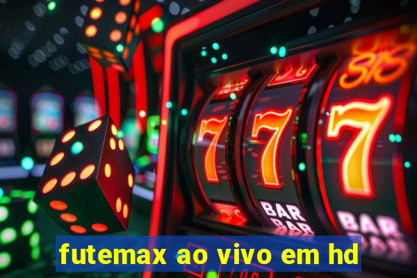 futemax ao vivo em hd