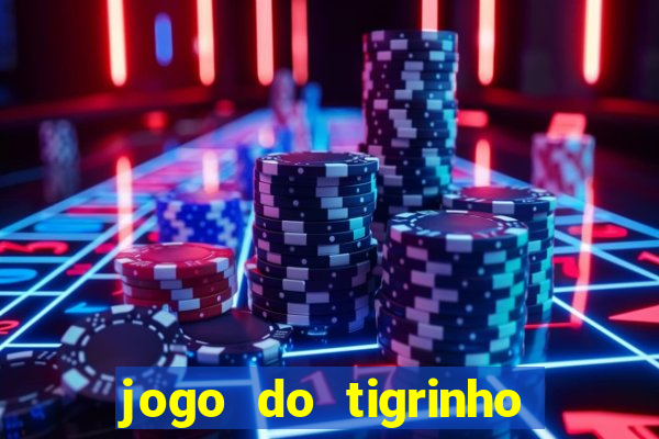 jogo do tigrinho minimo 5 reais