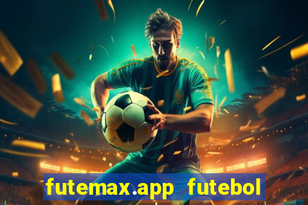 futemax.app futebol ao vivo