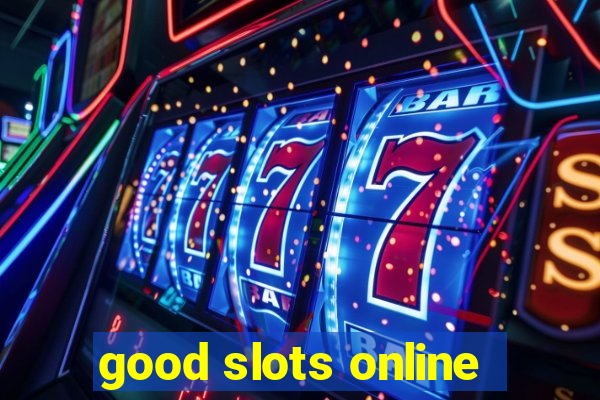 good slots online