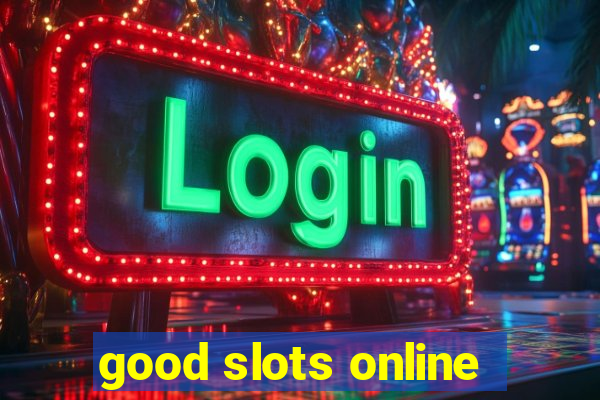 good slots online