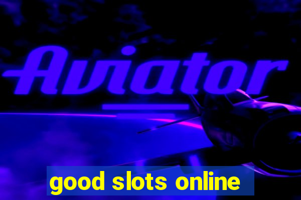 good slots online