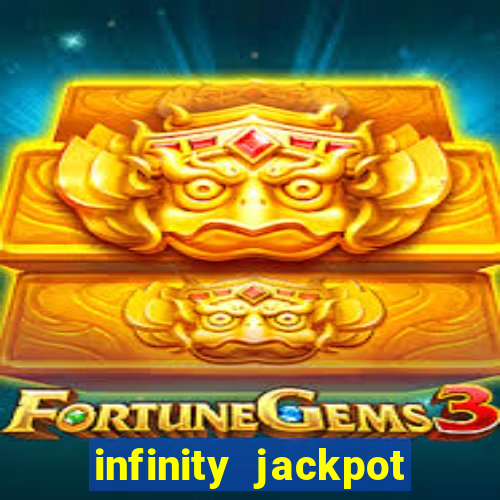 infinity jackpot casino slots