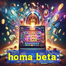 homa beta: