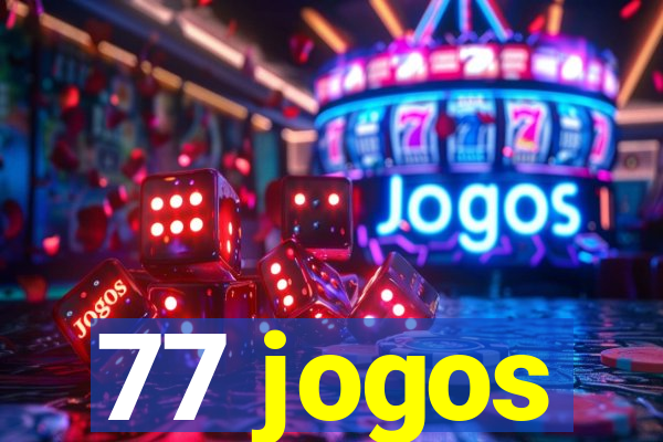 77 jogos