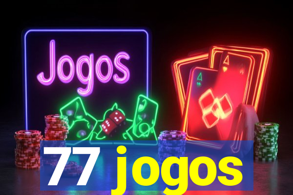 77 jogos