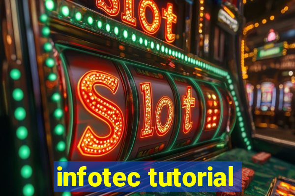 infotec tutorial