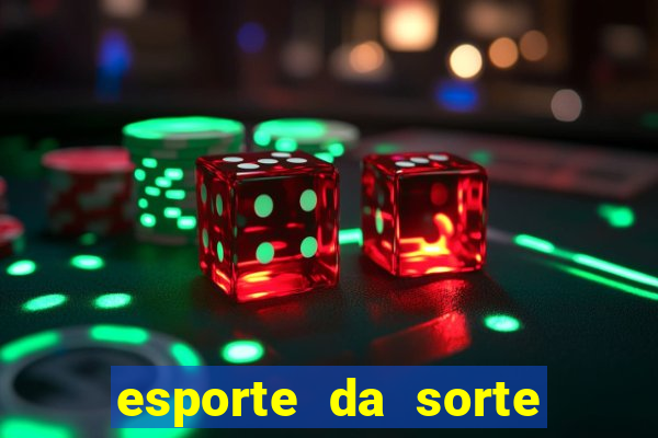 esporte da sorte casino apk