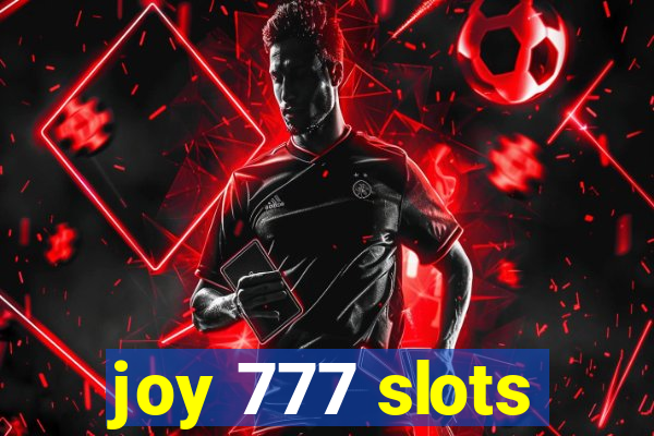 joy 777 slots