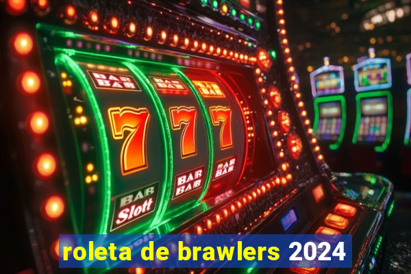 roleta de brawlers 2024