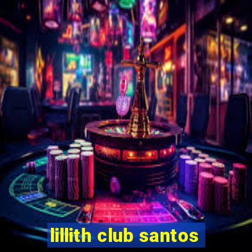 lillith club santos