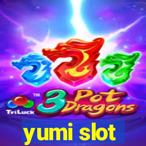 yumi slot