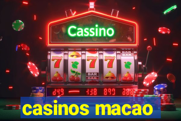 casinos macao