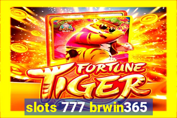 slots 777 brwin365