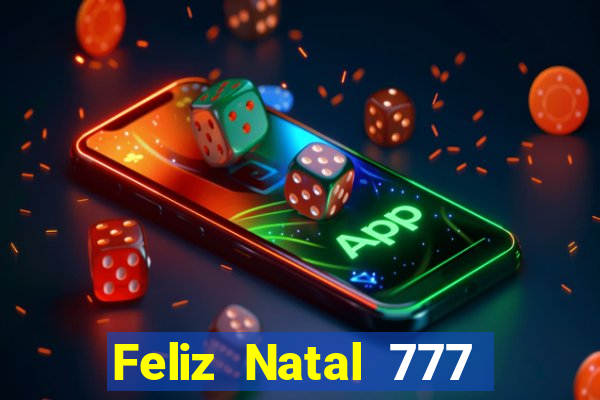 Feliz Natal 777 plataforma login