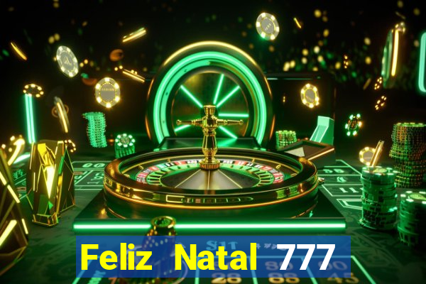 Feliz Natal 777 plataforma login