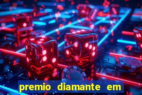 premio diamante em dinheiro blaze