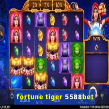 fortune tiger 5588bet