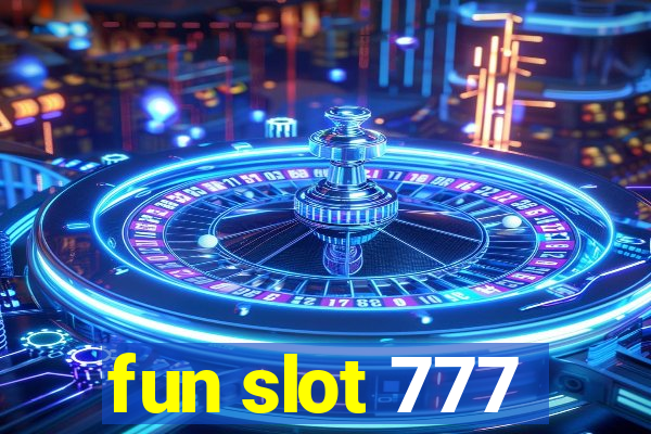 fun slot 777