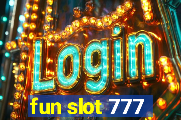 fun slot 777