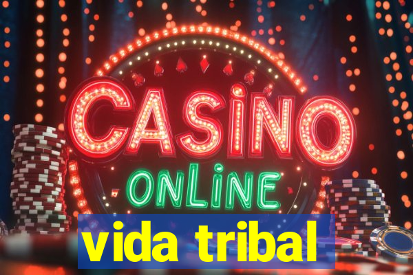 vida tribal