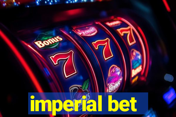 imperial bet