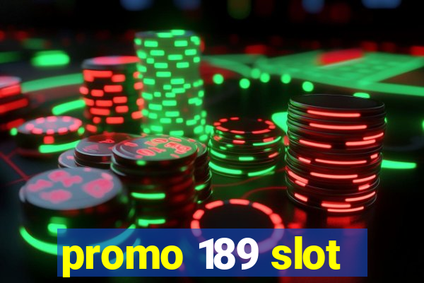 promo 189 slot