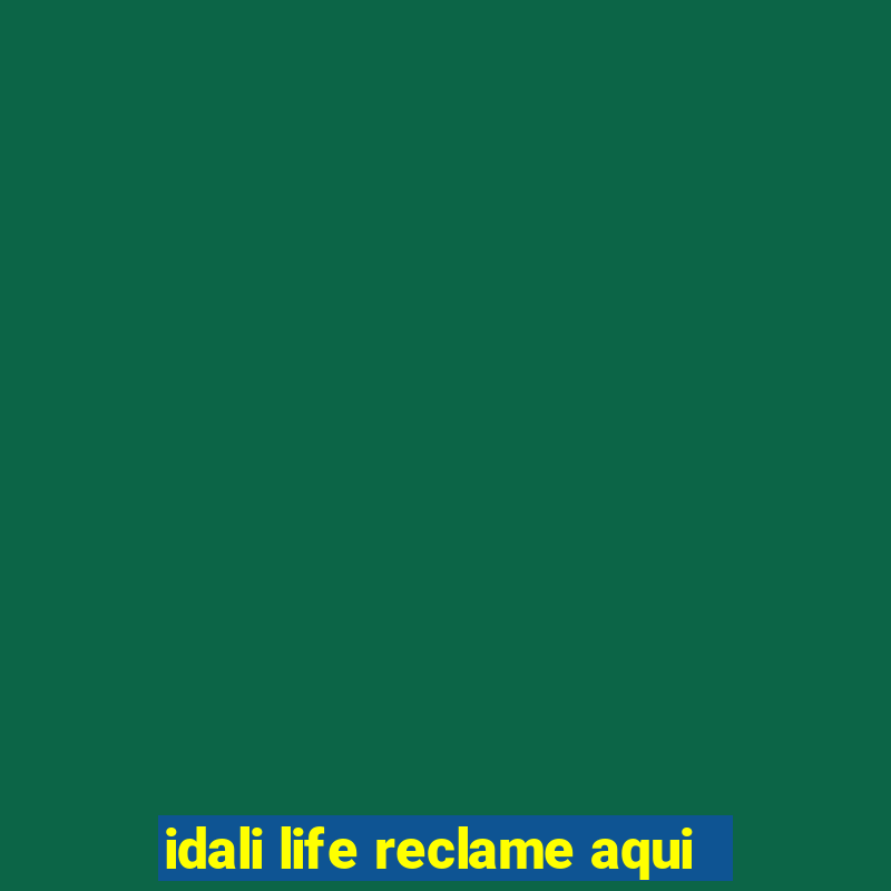 idali life reclame aqui