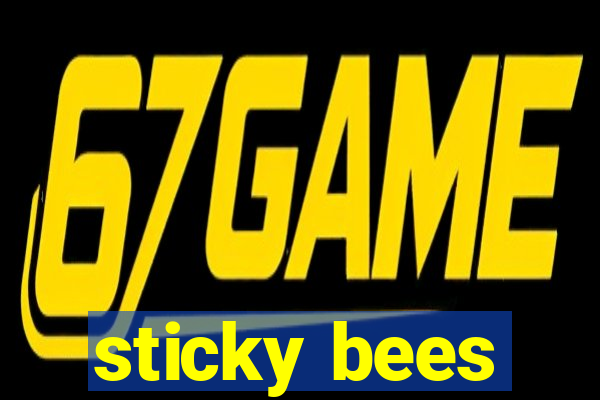 sticky bees