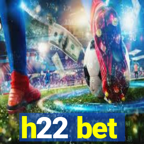 h22 bet