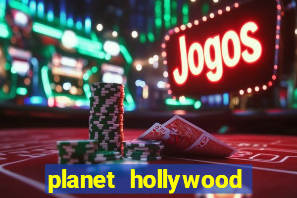 planet hollywood hotel casino las vegas